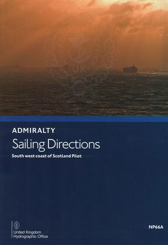 NP66A Admiralty Sailing Directions South West Coast of Scotland Pilot