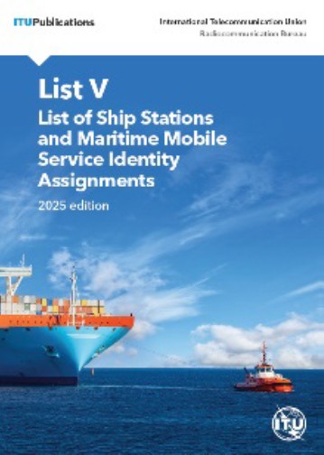 List V - List of Ship Stations & Maritime Mobile Service Identity Assignments 2025